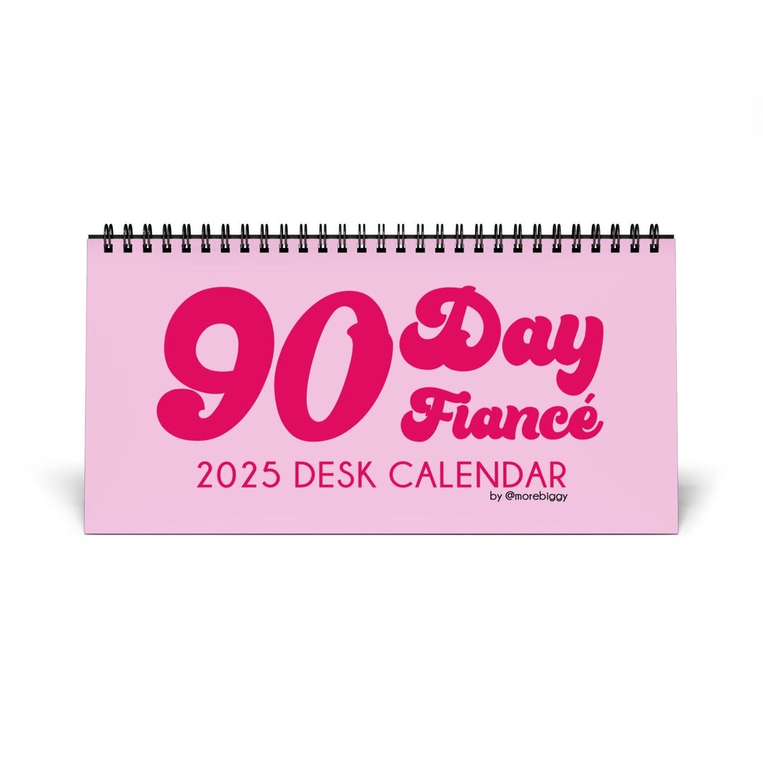 90 Day Fiance 2025 Desktop Calendar All New Artwork Etsy