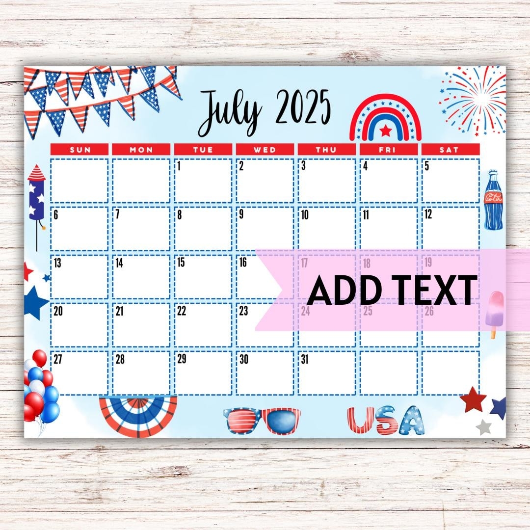EDITABLE Printable July Calendar 2025 Cute 4th Of July Calendar Family Calendar July 2025 Calendar Fillable Calendar Etsy