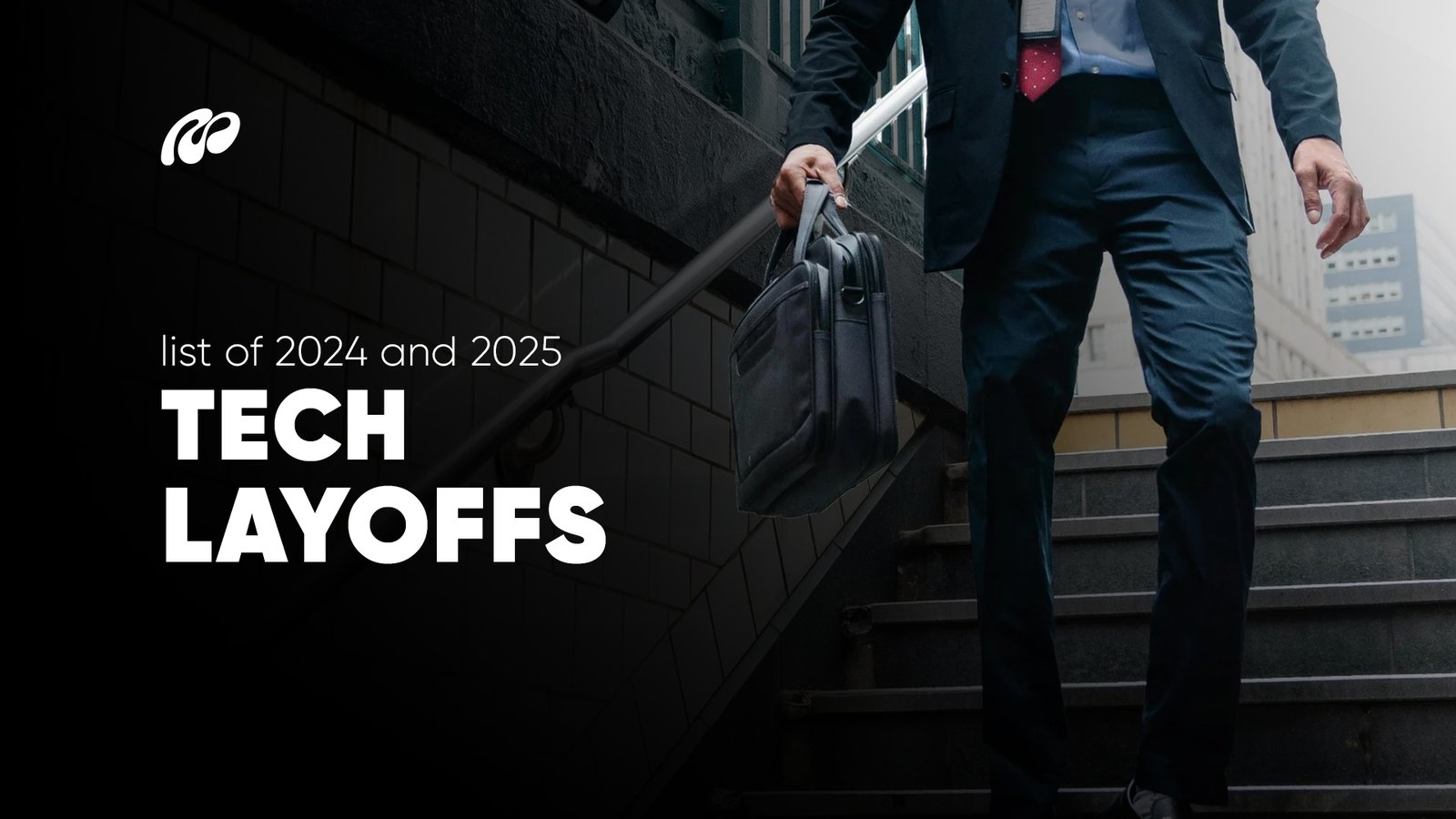 2024 U0026 2025 Tech Layoffs A Comprehensive List Of Companies